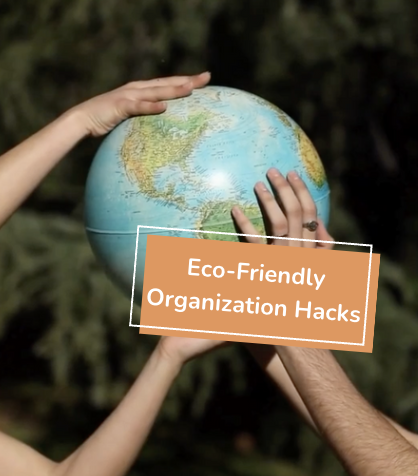 eco friencly organization hacks